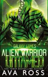 Alien Warrior Untamed - Ava Ross - 9798869140111