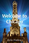 Welcome to Chicago - Erin Finlen - 9798869258670