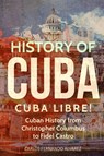 History of Cuba - Carlos Fernando Alvarez - 9798869354969