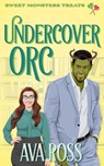 Undercover Orc - Ava Ross - 9798869362056