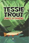 Tessie Trout Finds a Friend - Jupiter Kids - 9798869456168