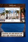 The Itinerary For Croatia 2024: Essential Tips and Insight for First-Time Travelers in 2024 - Abraham E. Smith - 9798871616178