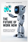 The Future of Work Now: Generative AI's Impact on Work Culture and Hybrid Work Models - Thomas Huber - 9798872671176