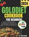 Golo Diet Cookbook for Beginners: Discover the Effortless Way to Revolutionize Your Health with 200+ Irresistible Weight Loss Recipes for All Ages! - - Vivian Greene - 9798874242039