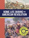 Home Life During the American Revolution: Seeing History from All Sides - Emma Carlson Berne - 9798875254352