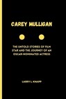 Carey Mulligan - Larry L Knapp - 9798877274259
