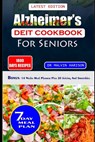 Alzheimer's Diet Cookbook for Seniors: Quick and easy low carb recipes to enhance brain function and fight memory loss - Malvin Harison - 9798878257152