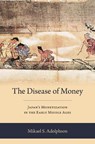 The Disease of Money - Mikael S. Adolphson - 9798880702732