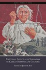 Emotions, Affect, and Narrative in Korean History and Culture - Jisoo M. Kim - 9798880703364
