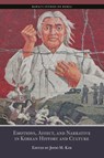 Emotions, Affect, and Narrative in Korean History and Culture - Jisoo M. Kim - 9798880703371