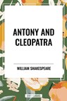 Antony and Cleopatra - William Shakespeare - 9798880901876