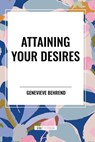 Attaining Your Desires - Genevieve Behrend - 9798880902262