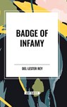 Badge of Infamy - del Lester Rey - 9798880902347
