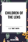 Children of the Lens - E. E. Doc Smith - 9798880903108