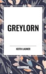 Laumer, K: Greylorn - Keith Laumer - 9798880905195