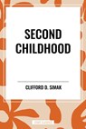 Second Childhood - Clifford D Simak - 9798880911097