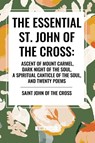 The Essential St. John of the Cross - Saint John of the Cross - 9798880915392