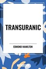 Transuranic - Edmond Hamilton - 9798880924011