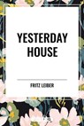 Yesterday House - Fritz Leiber - 9798880925100