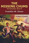 The Missing Chums: The Hardy Boys: Book #4 - Franklin W. Dixon - 9798880925360