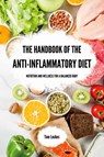 The Handbook of the Anti-inflammatory Diet - Tom Lockes - 9798881384159