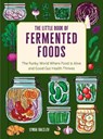 The Little Book of Fermented Foods - Lynda Balslev - 9798881605605