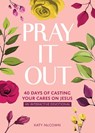 Pray It Out - Katy McCown - 9798881610159
