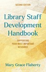 Library Staff Development Handbook - Mary Grace Flaherty - 9798881800017