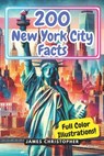 200 Facts About New York City: A Comprehensive Fact Guide to NYC for Adults and Teens. - James Christopher - 9798882530739