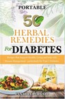 50 HERBAL REMEDIES For DIABETES: Recipes that Support Healthy Living and Help with Disease Management - Particularly for Type 2 Diabetes. - Cynthia Leonard - 9798883295842