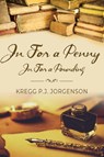 In For a Penny, In for a Pounding - Kregg P J Jorgenson - 9798885312509
