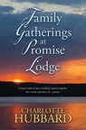 Family Gatherings at Promise Lodge - Charlotte Hubbard - 9798885788571