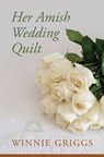 Her Amish Wedding Quilt - Winnie Griggs - 9798885789158