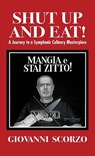 Shut Up and Eat! - Giovanni Scorzo - 9798885812108