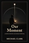 Our Moment - Michael Clark - 9798885812252