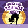 Spooky Silly Halloween Jokes - Chris Cate - 9798886082951