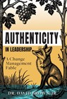 Authenticity in Leadership: A Change Management Fable - David Brown - 9798886360752