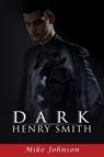 Dark Henry Smith - Mike Johnson - 9798886406368