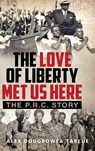 The Love of Liberty Met Us Here - Alexander Tarlue - 9798886406443