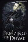 Freezing in Duval - Keith Nesbitt - 9798886408300