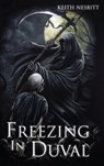 Freezing in Duval - Keith Nesbitt - 9798886408317