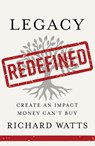 Legacy Redefined - Richard Watts - 9798886455137