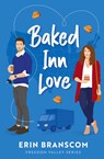 Baked Inn Love - Erin Branscom - 9798886620030