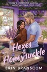 Hexes & Honeysuckle - Erin Branscom - 9798886620290