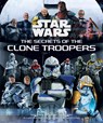Star Wars: The Secrets of the Clone Troopers - Marc Sumerak - 9798886630534