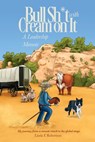 Bull Sh*t with Cream on It: A Leadership Memoir - Linda F. Robertson - 9798886832600