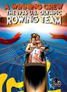 A Winning Crew: The 1936 U.S. Olympic Rowing Team - Betsy Rathburn - 9798886875614