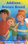 Addison Braves Brazil - JAMES,  Laura - 9798887222073