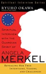 Spiritual Interview with the Guardian Spirit of Angela Merkel - Ryuho Okawa - 9798887370194