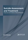 Suicide Assessment and Treatment: Empirical and Evidence-Based Practices - Chris Robinson - 9798887404790